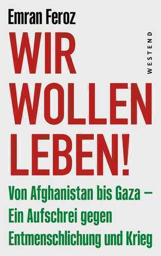 Wir wollen leben! — Emran Feroz