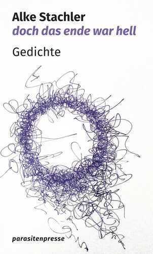 doch das ende war hell — Alke Stachler