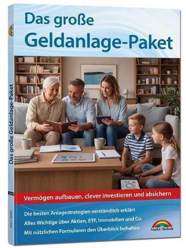 Das große Geldanlage Paket - Die besten Anlagestrategien verständlich erklärt. Aktien, ETF, Immobilien und Co.