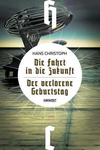 Die Fahrt in die Zukunft / Der verlorene Geburtstag