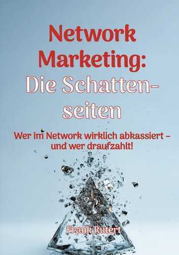 Network Marketing: Die Schattenseiten