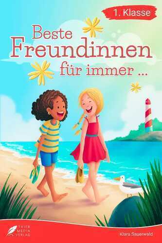 Erstlesebuch 1. Klasse - Beste Freundinnen für immer
