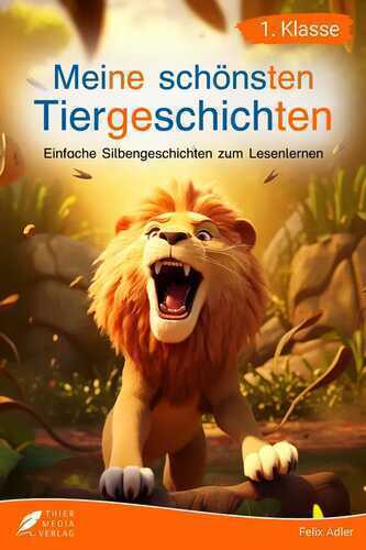Silbenbuch 1. Klasse - Meine schönsten Tiergeschichten