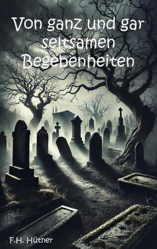 Von ganz und gar seltsamen Begebenheiten