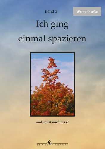 Ich ging einmal spazieren – und sonst noch was?