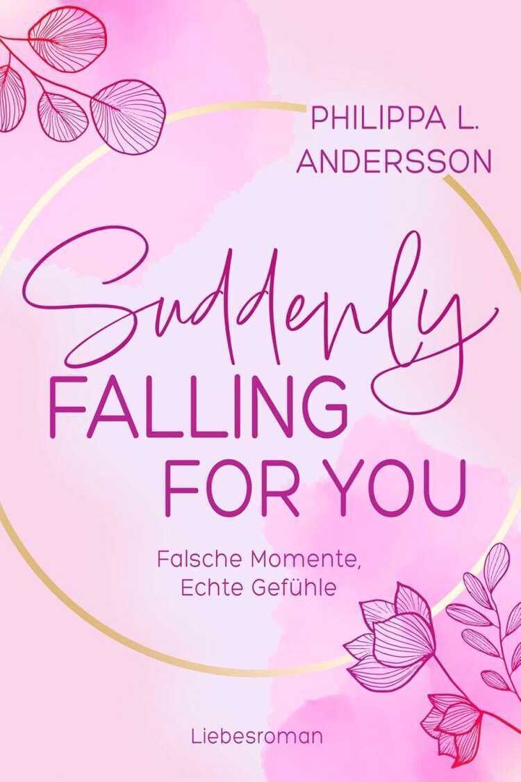 Suddenly Falling For You: Falsche Momente, Echte Gefühle