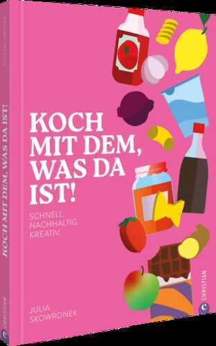 Koch mit dem, was da ist!
