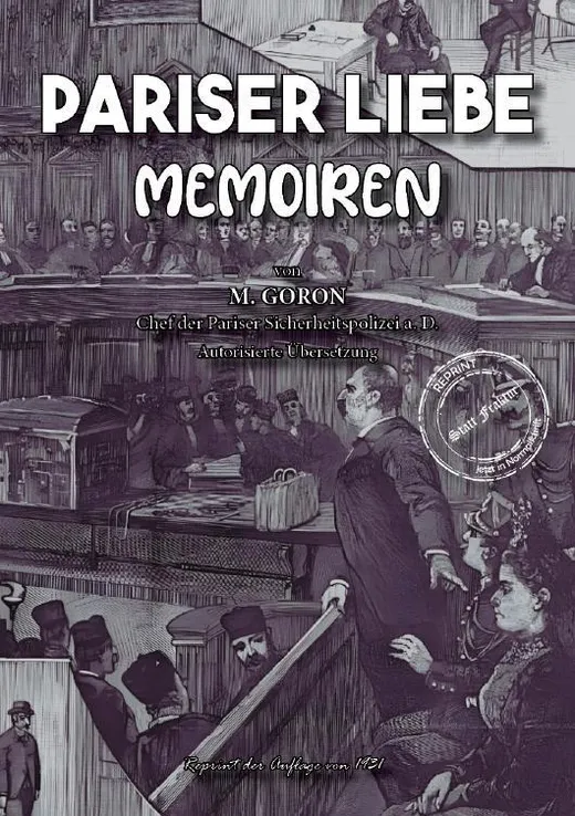 Pariser Liebe - Memoiren Der Chef der Pariser Sicherheitspolizei (Surete) ermittelt Teil 1-4 komplett