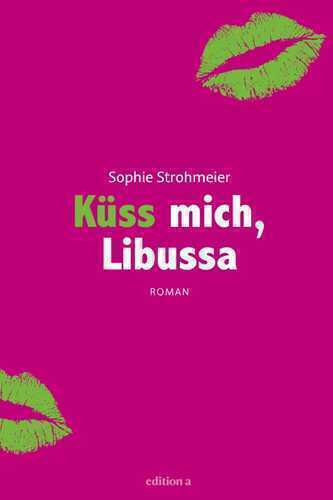 Küss mich, Libussa — Sophie Strohmeier