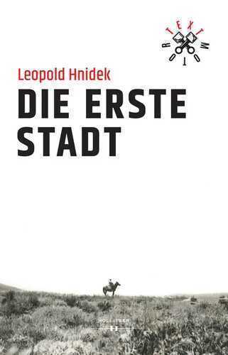 Die erste Stadt — Leopold Hnidek