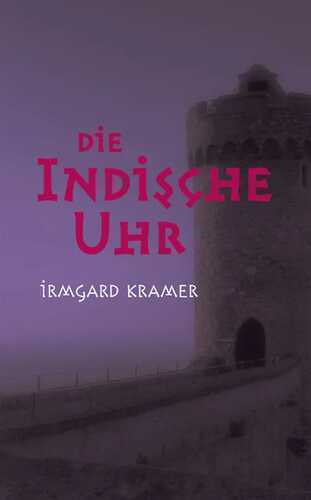 Die indische Uhr — Irmgard Kramer