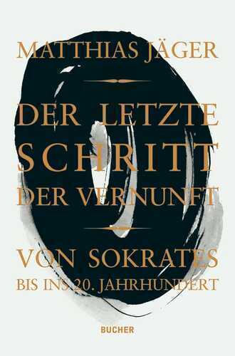 Der letzte Schritt der Vernunft
