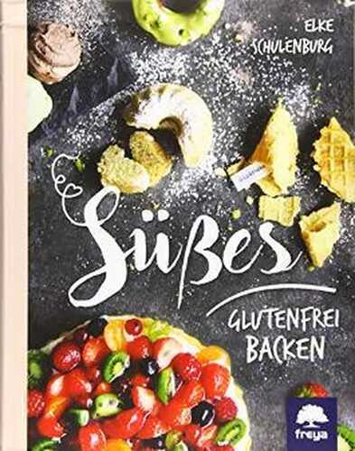 Süßes glutenfrei backen