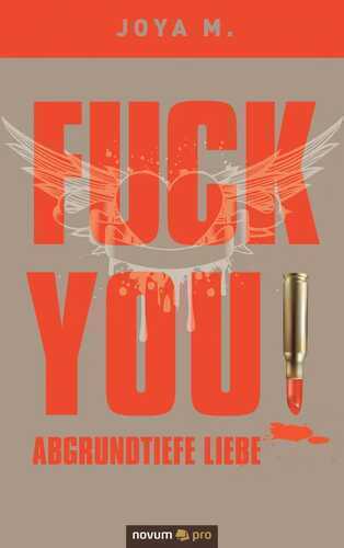 FUCK YOU: Abgrundtiefe Liebe