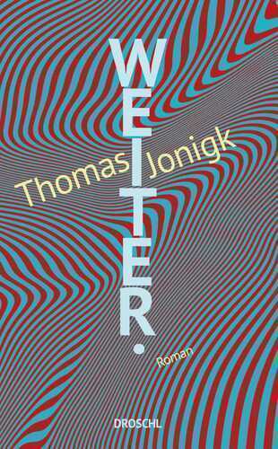 Weiter. — Thomas Jonigk