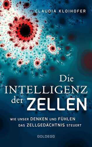 Die Intelligenz der Zellen — Claudia Kloihofer