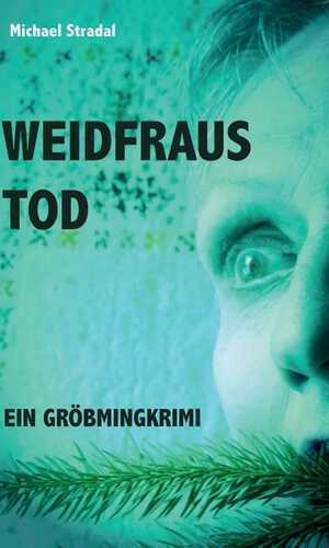 Weidfraus Tod — Michael Stradal