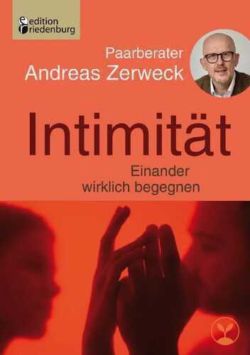 Intimität - Einander wirklich begegnen