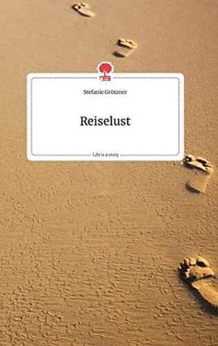 Reiselust. Life is a Story - story.one