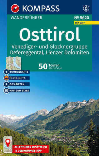 KOMPASS Wanderführer Osttirol, Venediger- und Glocknergruppe, Defereggental, Lienzer Dolomiten, 50 Touren mit Extra-Tourenkarte