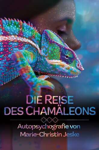 Die Reise des Chamäleons — Marie-Christin Jeske