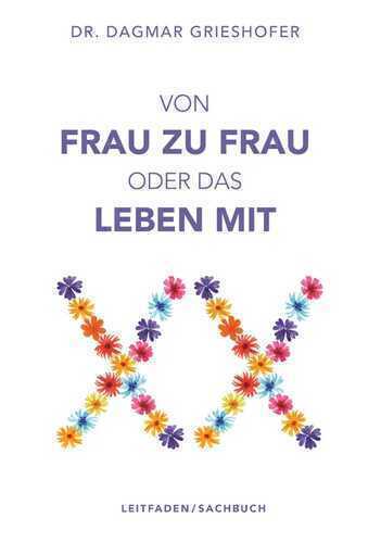 Von Frau zu Frau oder das Leben mit XX