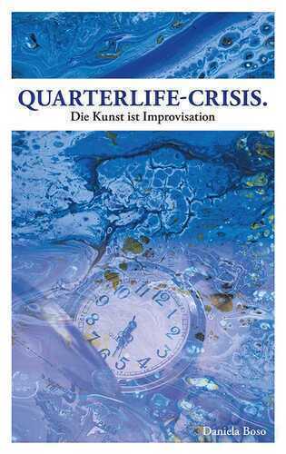 Quarterlife-Crisis - Die Kunst ist Improvisation
