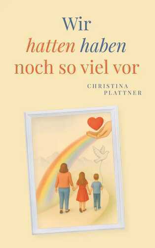 Wir hatten/ haben noch so viel vor