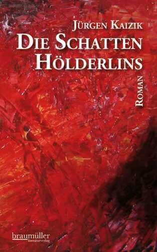 Die Schatten Hölderlins — Jürgen Kaizik