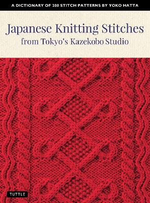 Japanese Knitting Stitches from Tokyo''s Kazekobo Studio — Yoko Hatta