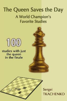 Queen Saves the Day: A World Champion's Favorite Studies