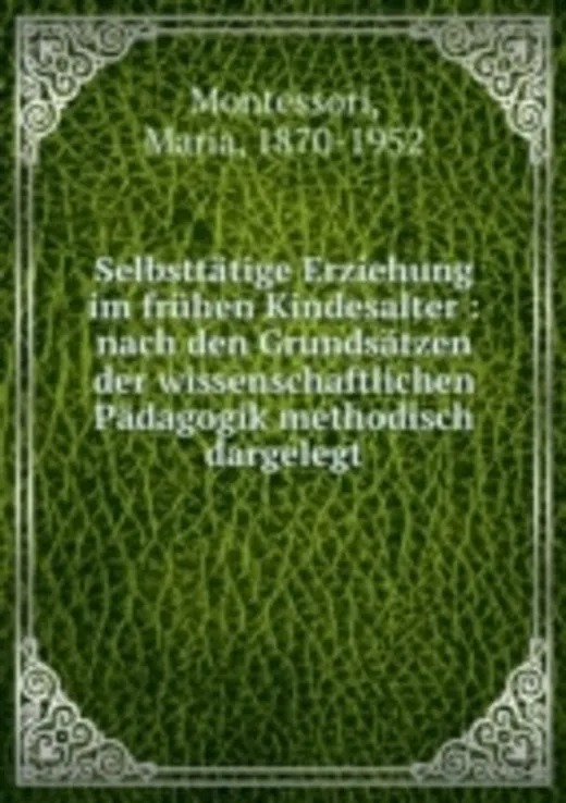 Selbsttätige Erziehung im frühen Kindesalter