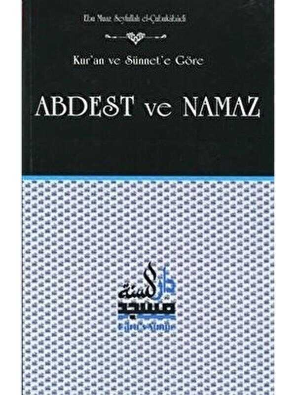 Kur'an ve Sünnet'e Göre Abdest ve Namaz