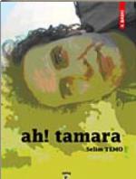 Ah! Tamara — Selîm Temo