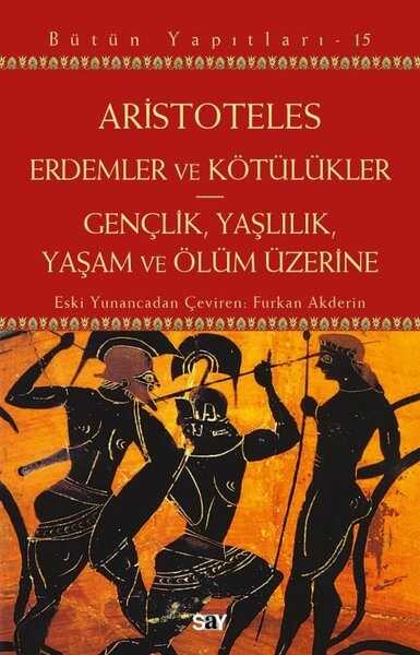 Erdemler ve Kötülükler - Gençlik, Yaşlılık, Yaşam ve Ölüm Üzerine