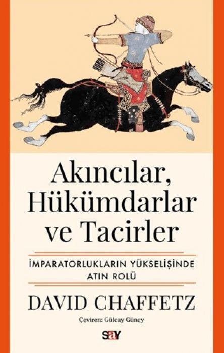 Akıncılar, Hükümdarlar ve Tacirler