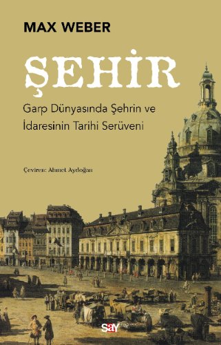 Şehir  Garp Dünyasında Şehrin ve İdaresinin Tarihi Serüveni