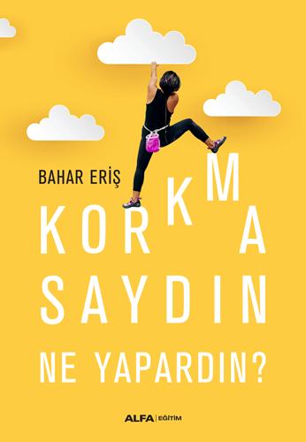 Korkmasaydın Ne Yapardın?