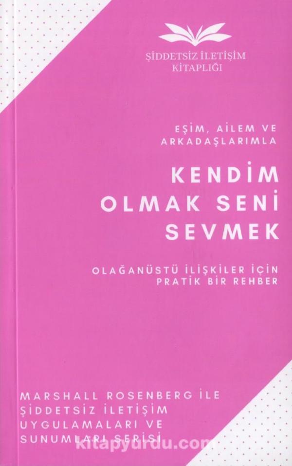 Kendim Olmak Seni Sevmek — Marshall B. Rosenberg