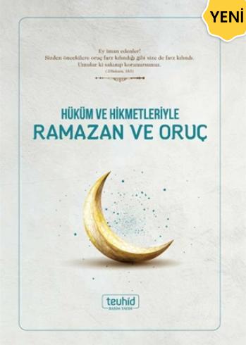 Hüküm ve Hikmetleriyle Ramazan ve Oruç