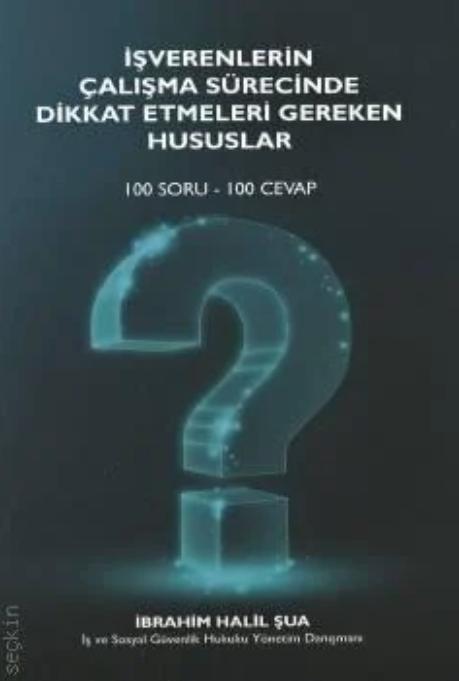 İşverenlerin Çalışma Sürecinde Dikkat Etmeleri Gereken Hususlar