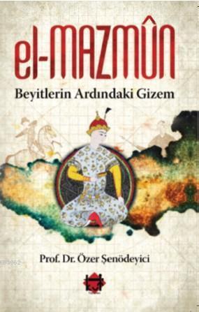 El Mazmûn Beyitlerin Ardındaki Gizem