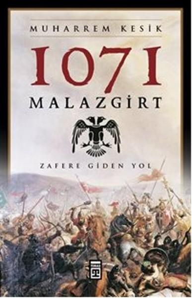 1071 Malazgirt - Zafere Giden Yol