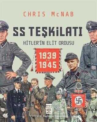 SS Teşkilatı: Hitlerin Elit Ordusu (1939-1945)