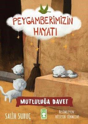 Peygamberimizin Hayatı - Mutluluğa Davet