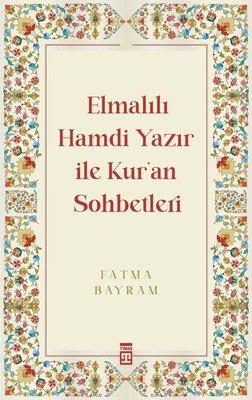 Elmalılı Hamdi Yazır ile Kur'an Sohbetleri