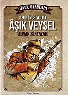 Aşık Veysel: Uzun İnce Yolda