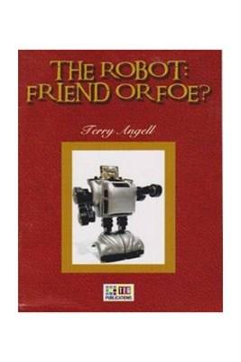 The Robot: Friend Or Foe ?