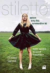Zaten Onu Hiç Sevmedim ki  Belki Sadece Biraz Hoşlandım-Stiletto
