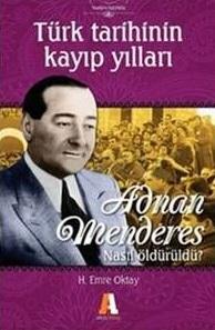 Adnan Menderes Nasıl Öldürüldü?